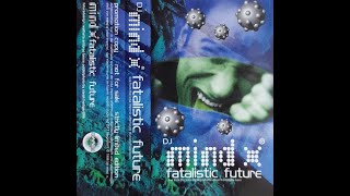 DJ Mind-X - Fatalistic Future - Trance Mixtape (1996)