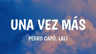 Pedro Capó, Lali - Una Vez Más (Letra/Lyrics)