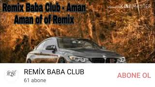 Remix Baba Club Aman Aman of of Remix