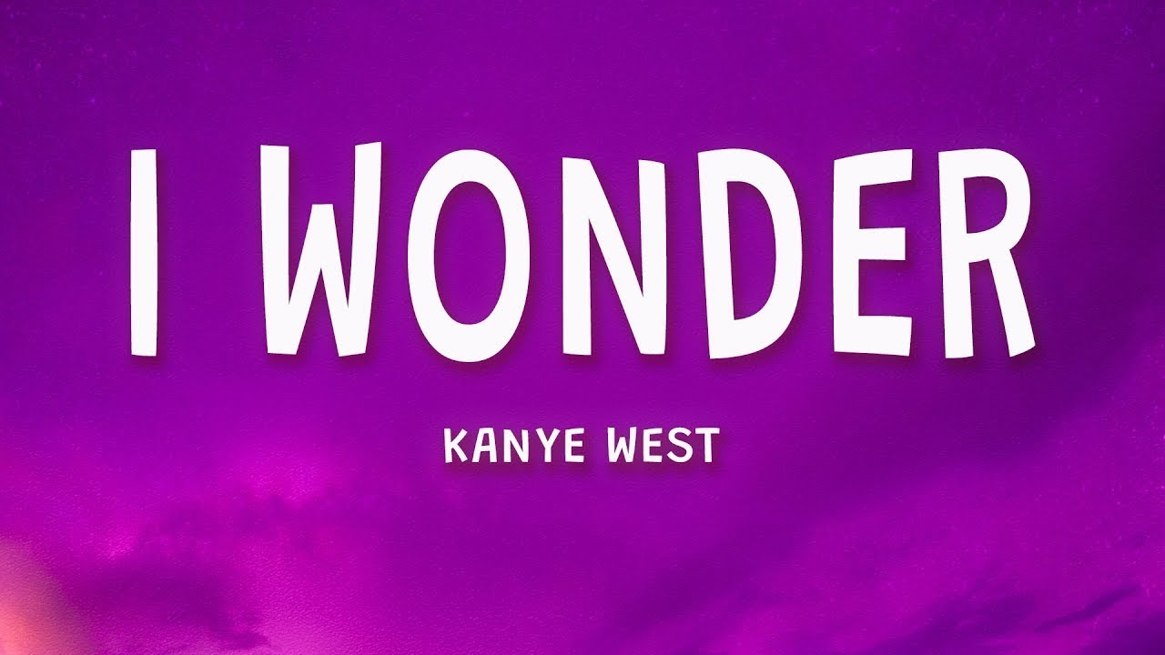 Kanye West - I Wonder (Letra e Tradução) 