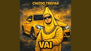 Vai - Chizdo Trepar