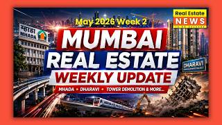 Mumbai Real Estate Weekly Update MHADA - Dharavi - Tower Demolition & More…