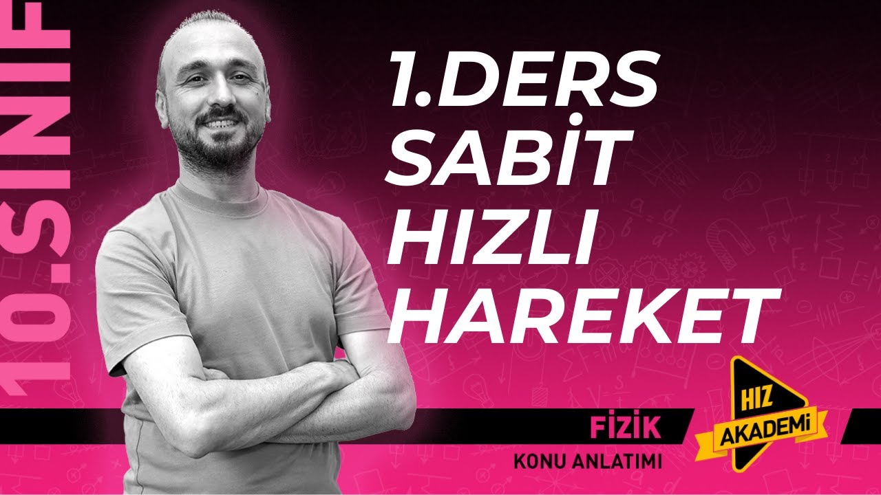 YENİ MAARİF MODEL 10.SINIF FİZİK 1.DERS SABİT HIZLI HAREKET