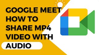 Google Meet | How to Share MP4 Video With Audio During Screen Sharing | Movie