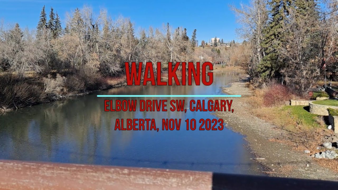 Walking in Elbow Drive Calgary YouTube