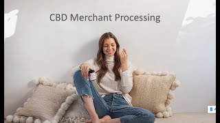 CBD Merchant Processing - Everything You Need to Know