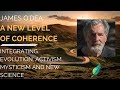 A New Level of Coherence with James O&#39;Dea