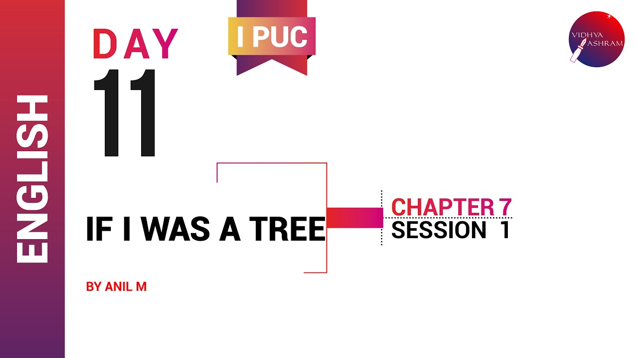 DAY 11 | ENGLISH | I PUC | IF I WAS A TREE | L1