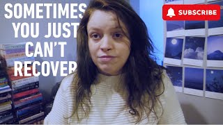 Sometimes Youre Not Ready For Recovery