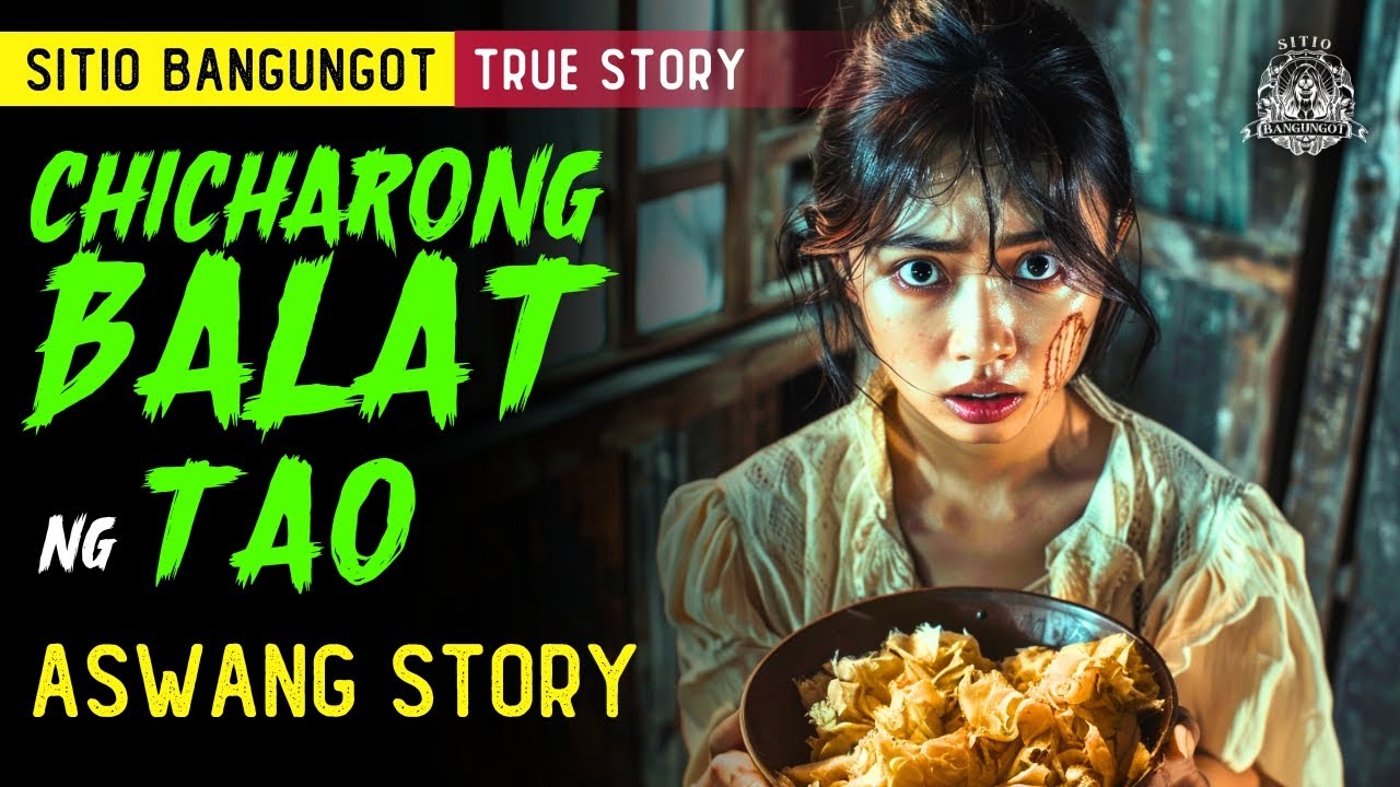 CHICHARON BALAT NG TAO | Kwentong Aswang | True Story