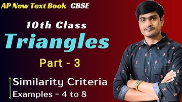Triangles Part - 3 I 10th Class Maths I AP New Syllabus/CBSE I Similarity Criteria & Example 4 to 8