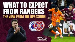 PREVIEW | Opposition view on Hearts | What to expect from Rangers | Danny Rohl and new signings