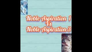 Noble Aspiration 1 Vs Noble Aspiration 3 also know as The Legend of Chusen
