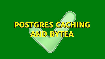 Postgres caching and bytea