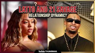 Latto and 21 Savage Relationship Dynamic? #latto #21savage