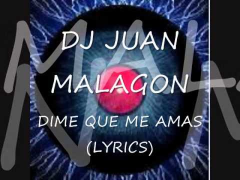 Dj Juan Malagon Dime que me amas Lyrics