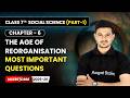 The Age of Reorganisation - Most Important Questions | Ch 6 | Class 7 Social Science | CBSE 2025-26