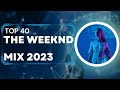 The Weeknd Mix TOP 40 Songs 2023, Dua Lipa, Bruno Mars, Ava Max, Ed Sheeran, Miley Cyrus