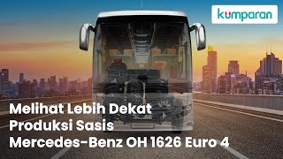 Melihat Lebih Dekat Produksi Sasis Mercedes-Benz OH 1626 Euro 4