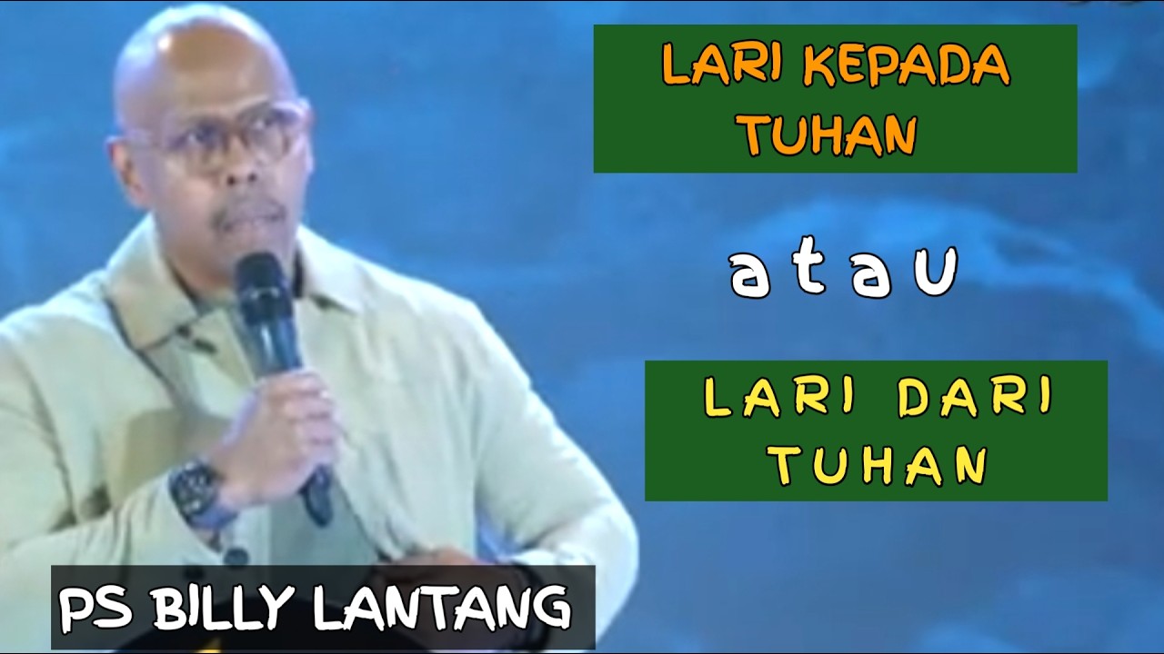 LARI KEPADA TUHAN ATAU LARI DARI TUHAN?? |  #khotbahkristen  #psbillylantang #motivasi