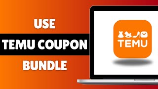 How To Use Temu Coupon Bundle