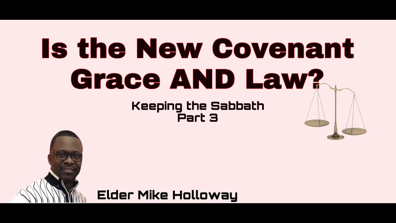 The New Covenant - Grace and Law? "Sabbath Day" Part 3 - YouTube