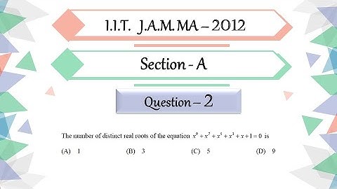 IIT JAM 2012 Mathematics solutions |  Question 2 | Real Analysis | Number Of Real Roots