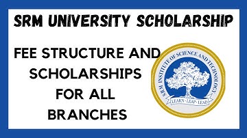 SRM UNIVERSITY 2022 ADMISSIONS OPEN ll FEE STRUCTURE AND SCHOLARSHIPS FOR ALL BRANCHES ll