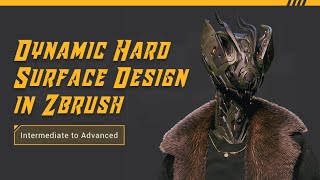 【tutorial】Intermediate to Advanced: Dynamic Hard Surface Design in Zbrush