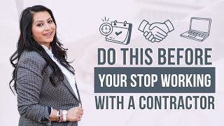 The 3-Step Process You NEED to Follow When You STOP Working With an Independent Contractor