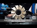 How to Replace Radiator Cooling Fan Blade 2005-15 Nissan Xterra