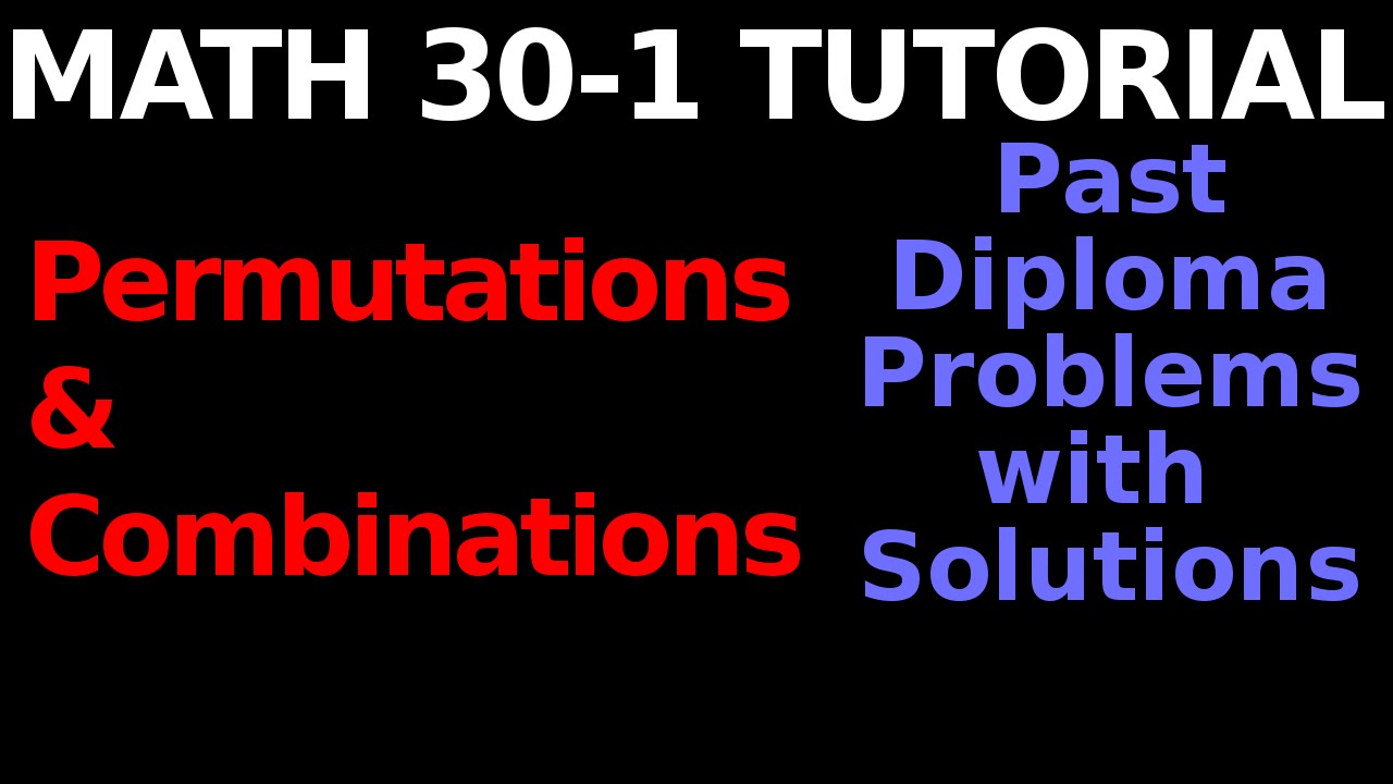 Math 30-1 : Perms & Combs (EXAM PREP) - YouTube