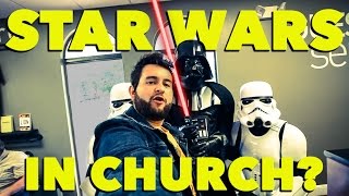 STAR WARS IN CHURCH???