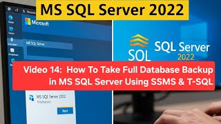 Video 14: How To Take Full Backup of Database in MS SQL Server Using SSMS & T-SQL