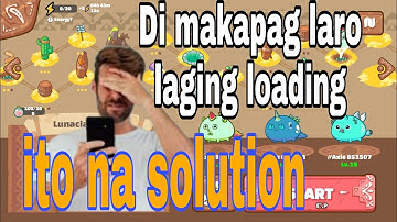 Always loading new account axie infinity cannot play Solve. Solution sa lagging loading