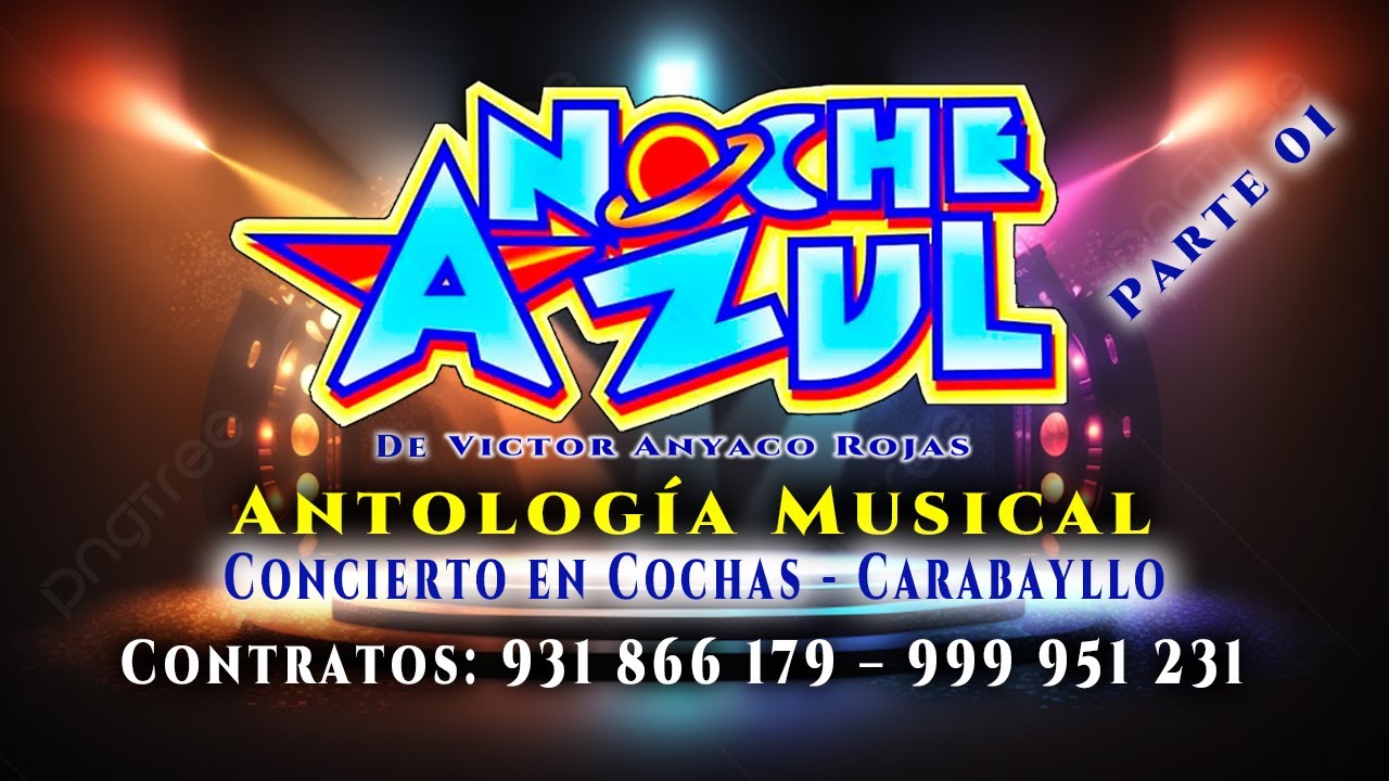 NOCHE AZUL CONCIERTO EN COCHAS - CARABAYLLO Lima Perú Grandes Exitos