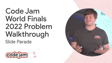Code Jam 2022 World Finals problem walkthrough - Slide Parade