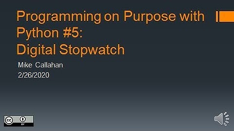 Programming on Purpose with Python #5: Digital Stopwatch