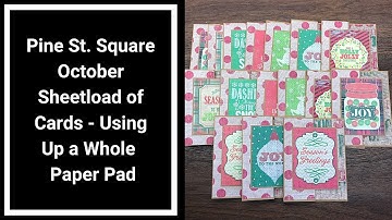 October Sheetload of Cards using Pine St. Square Pad - Project Share - Using Up a Whole Paper Pad