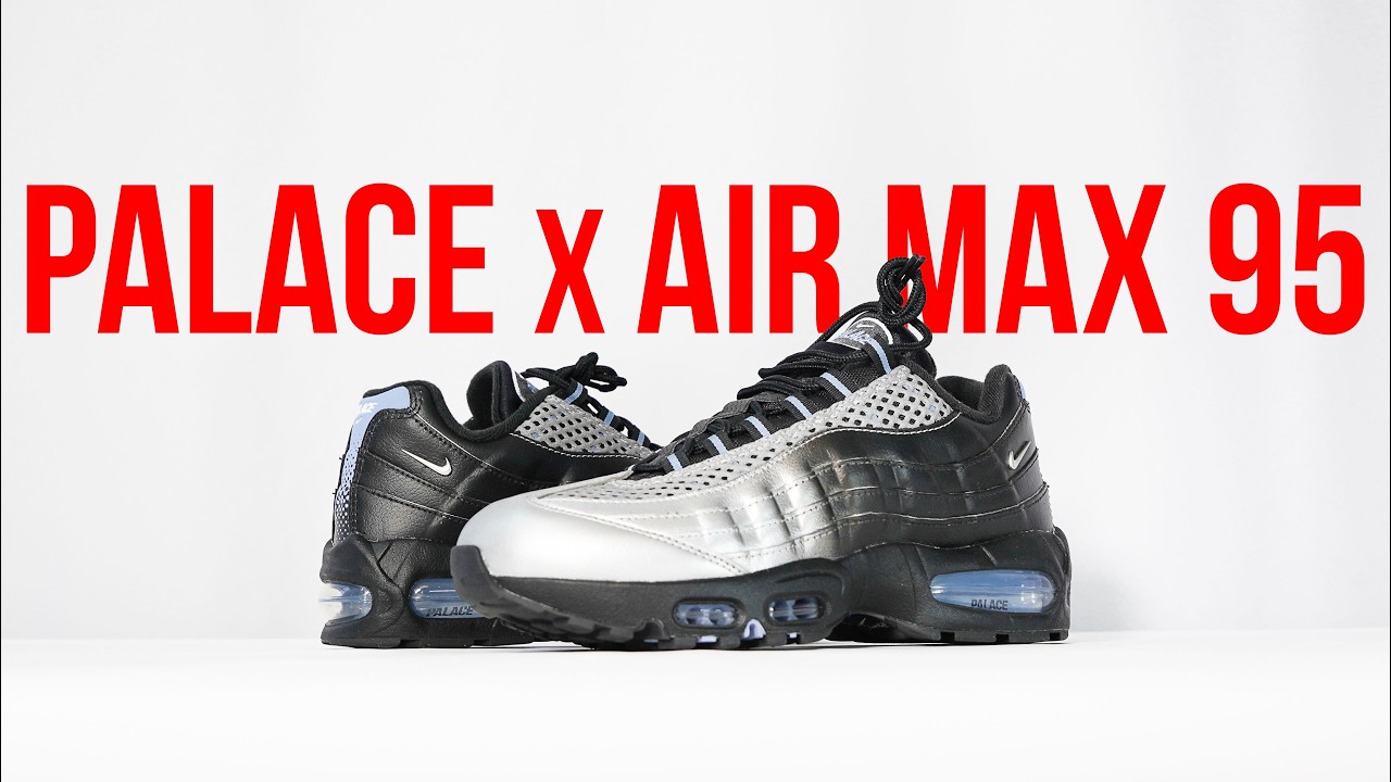 PALACE x AIR MAX 95 | Unboxing, review & on feet - YouTube