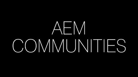 A video look at AEM and its Features: Communities