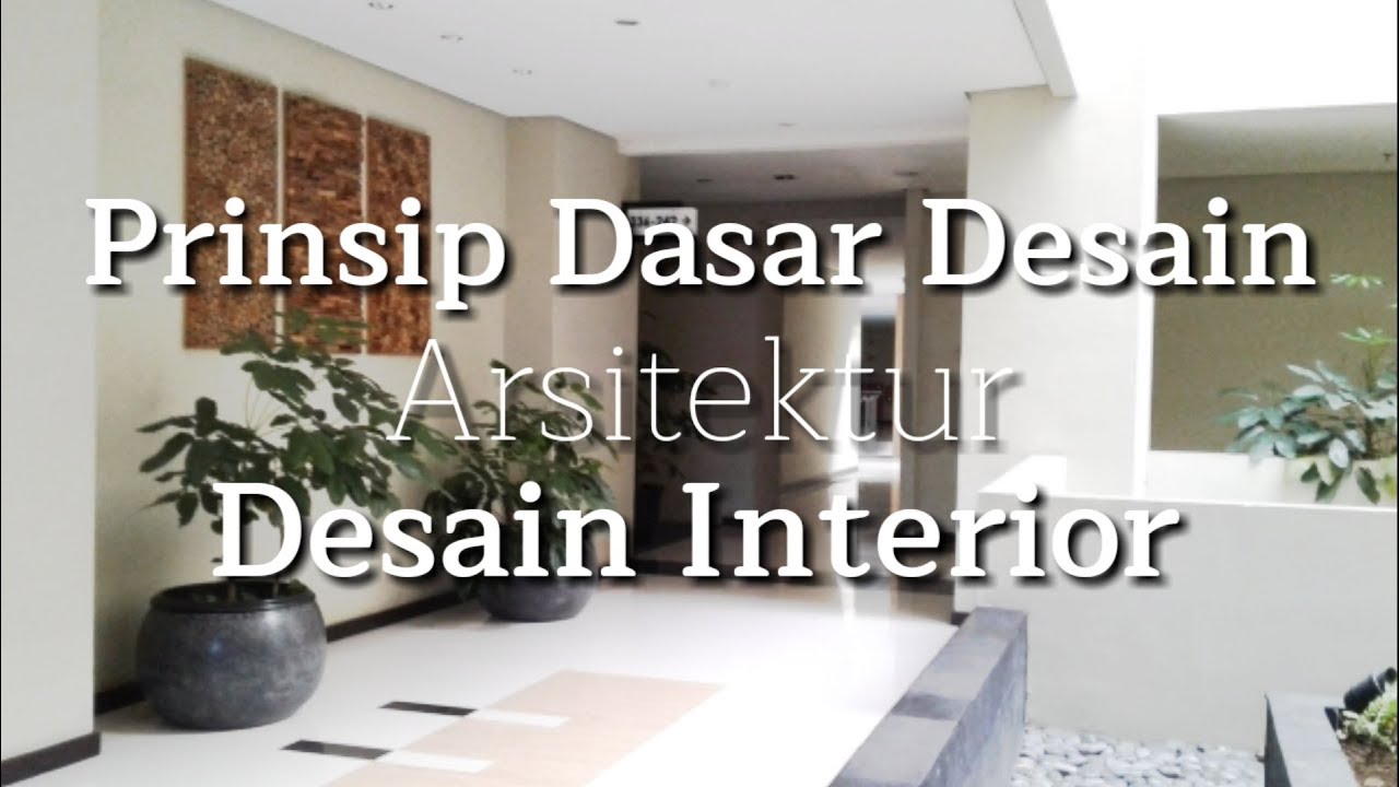 Prinsip Dasar Desain Arsitektur || Desain Interior - YouTube