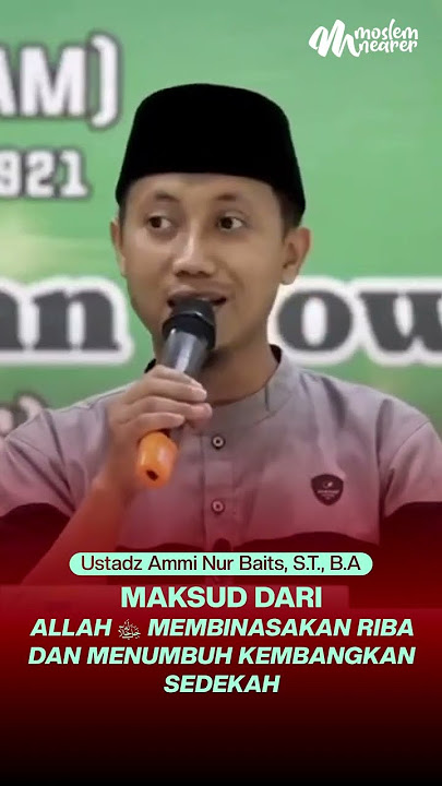 ALLAH โ๏ทป DESTROYS RIBA AND GROWS ALMS - Ustadz Ammi Nur Baits, S.T., B.A