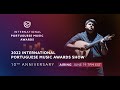 2022 International Portuguese Music Awards (10th Anniversary) - Web Stream