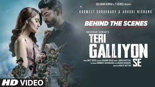 Behind The Scenes: Teri Galliyon Se (Jubin Nautiyal) | Gurmeet, Arushi, Navjit| Meet Bros| Bhushan K