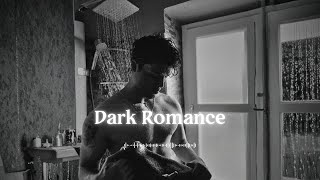 he is obsessed with you | Dark Romance Playlist | Dark Romance Vibes