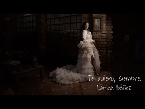 "TE QUIERO, SIEMPRE" - DANIELA IBÁÑEZ
