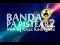 Banda pa pistear 2 Mix Dj Krizz Rodriguez Audio