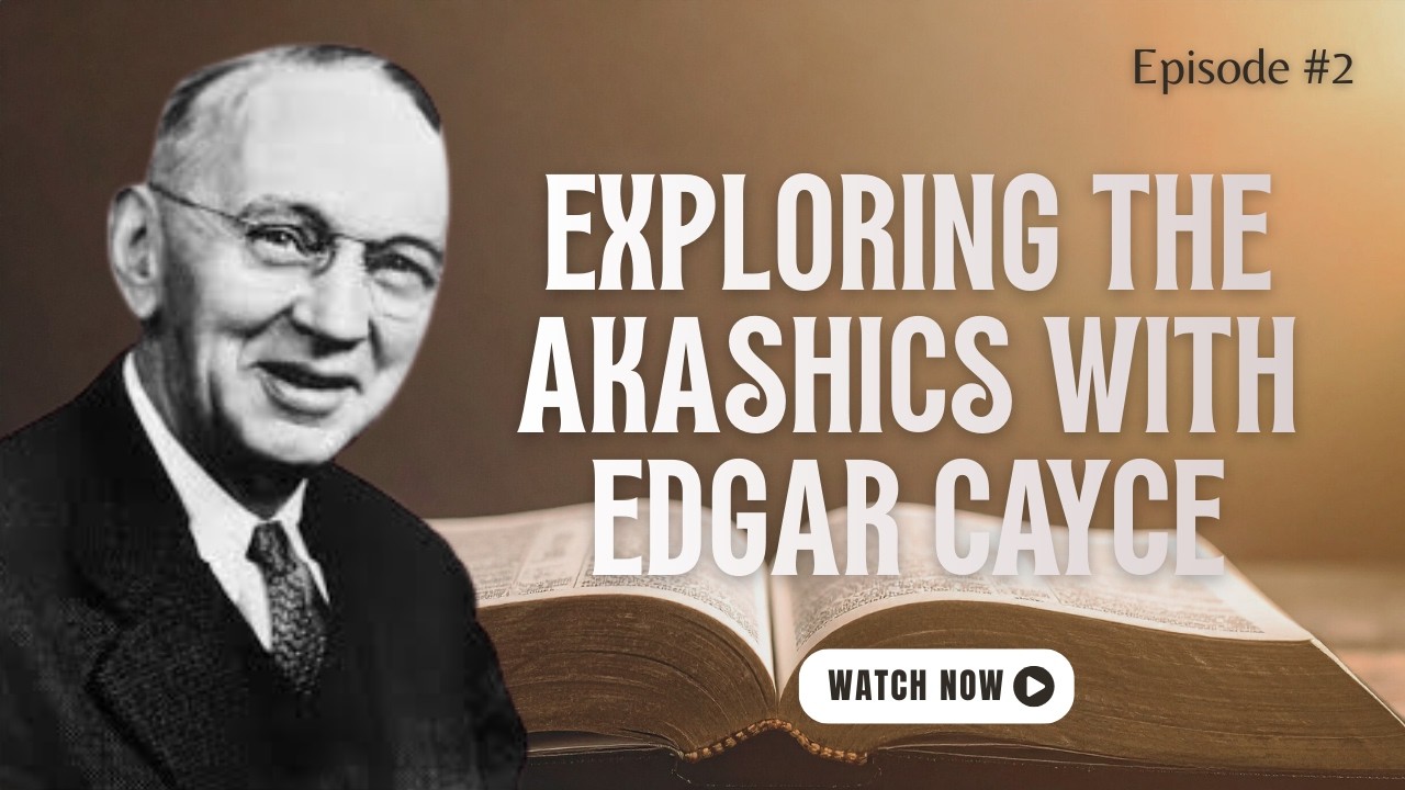 Episode 2 | Inside the Akashic Records | The Cosmic Memory of the Soul According to Edgar Cayce