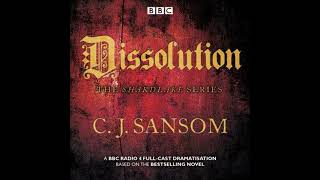 Shardlake: Dissolution: BBC Radio 4 full-cast dramatisation - C.J. Sansom